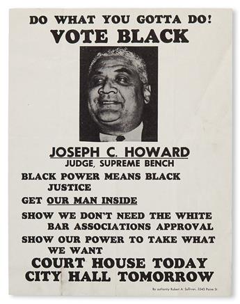 (CIVIL RIGHTS.) JUDICIAL. HOWARD, JOSEPH C. Do What you Gotta Do! VOTE BLACK. Joseph C. Howard Judge Supreme Court. Black Power means B